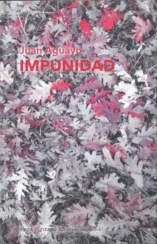 IMPUNIDAD, de Aguayo Escalona, Juan (1969-) | portada del libro