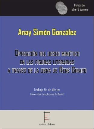 Operación del deseo mimético en las figuras literarias a través de la obra de René Girard, de Simón González, Anay | portada 