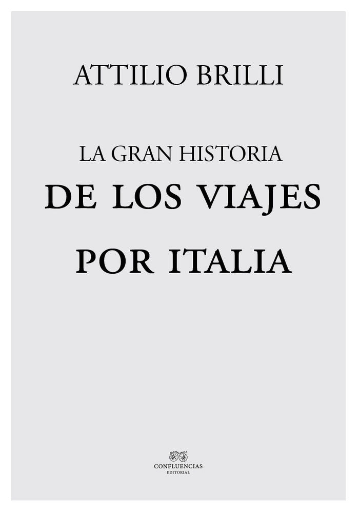 LA GRAN HISTORIA DE LOS VIAJES POR ITALIA, de ATTILIO BRILLI | portada del libro