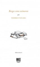 BORGES COMO OXIMORON, de FEDERICO NOGARA | portada del libro