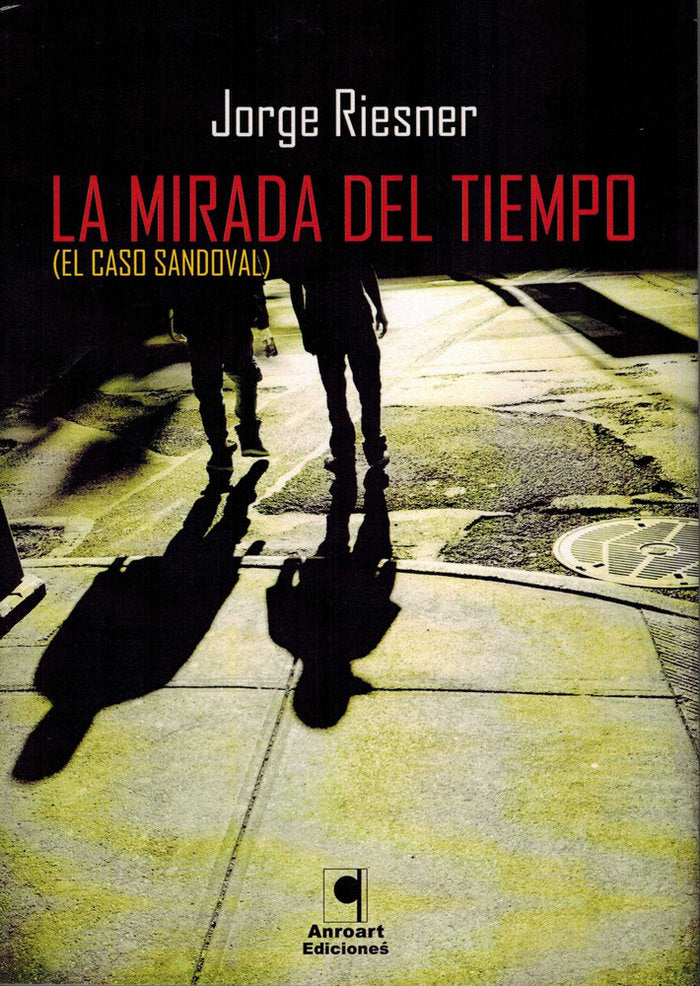 MIRADA DEL TIEMPO, LA ( EL CASO SANDOVAL ), de RIESNER | portada del libro