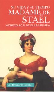 MADAME DE STAËL, de RAMÍREZ DE VILLA URRUTIA, WENCESLAO | portada del libro