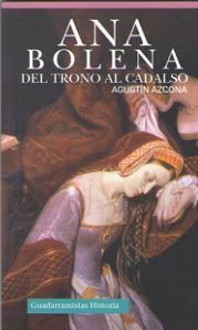 ANA BOLENA, de AZCONA, AGUSTÍN | portada del libro