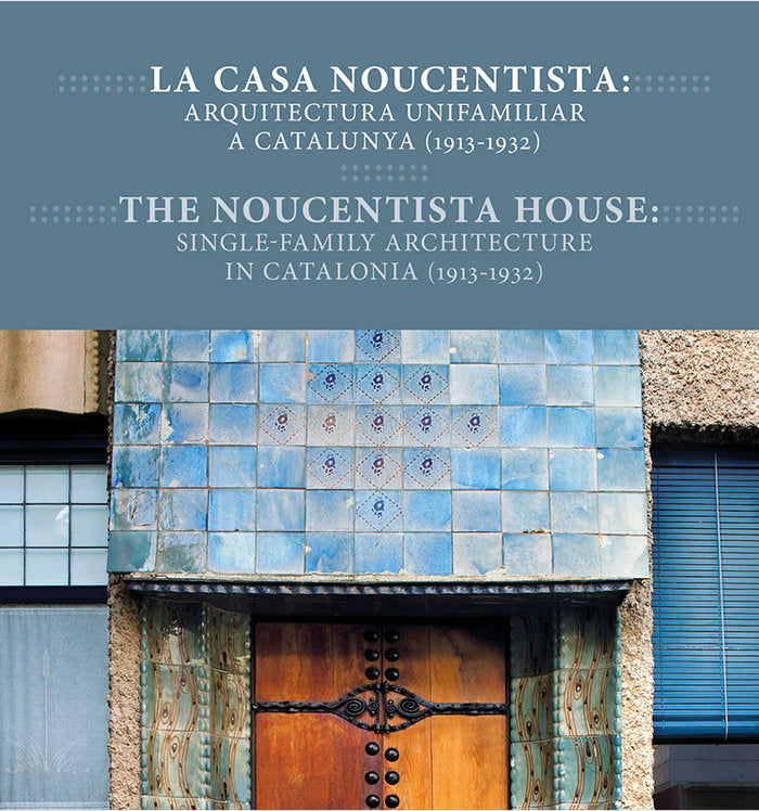 La casa noucentista, arquitectura unifamiliar a Catalunya (1913-1932), de Falgês, Jordi | portada del libro