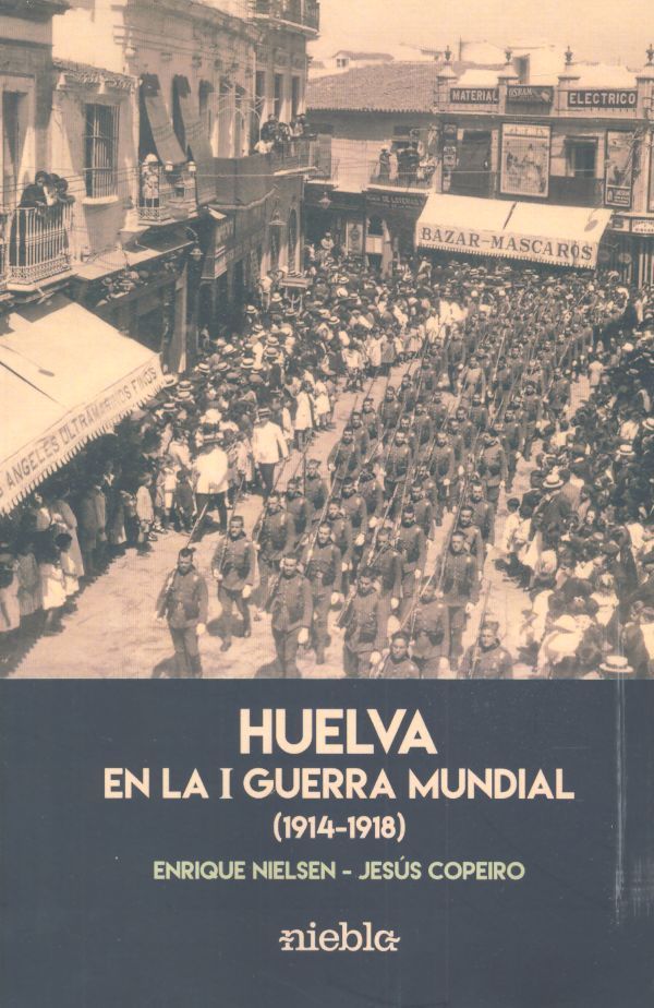 Huelva en la I Guerra Mundial, de Nielsen-Hidalgo Vigo, Enrique | portada del libro
