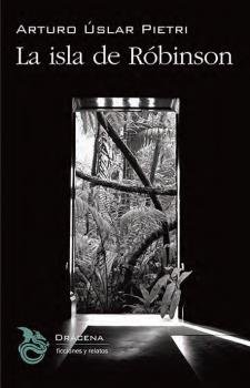La islas de Róbinson, de Úslar Pietri, Arturo | portada del libro
