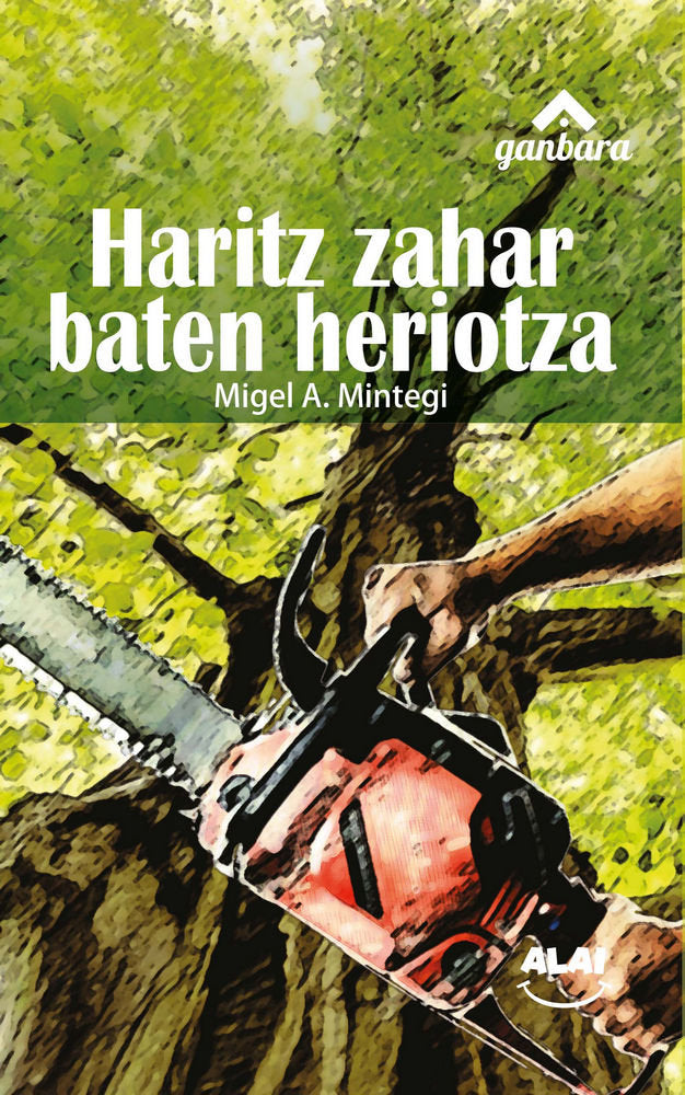 Haritz zahar baten heriotza, de MINTEGI LARRAZA, MIGEL ANGEL | portada del libro