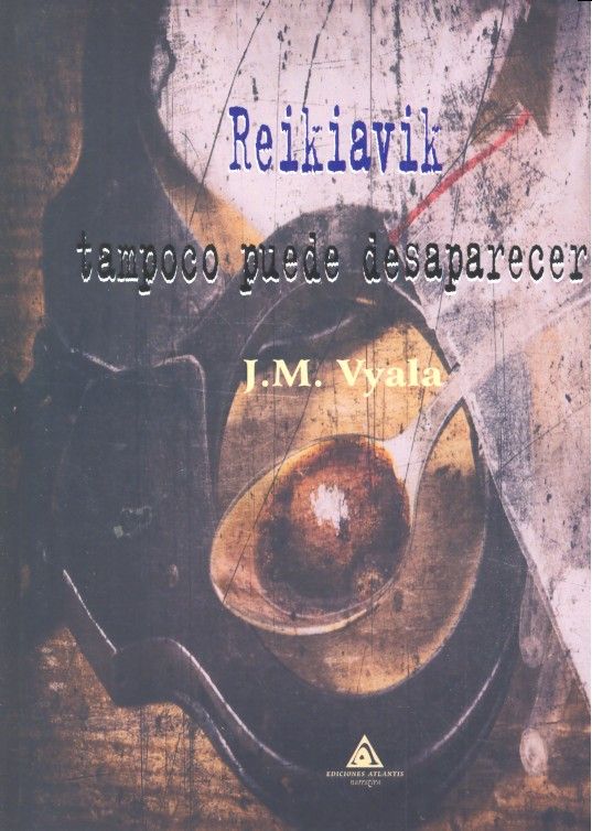 Reikiavik tampoco puede desaparecer, de J.M. Vyala | portada del libro