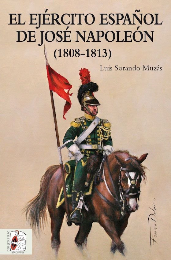 El Ejército español de José Napoleón, de Sorando Muzás, Luis | portada del libro
