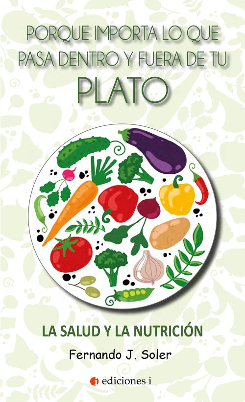 Porque importa lo que pasa dentro y fuera de tu plato, de Fernando José | portada del libro