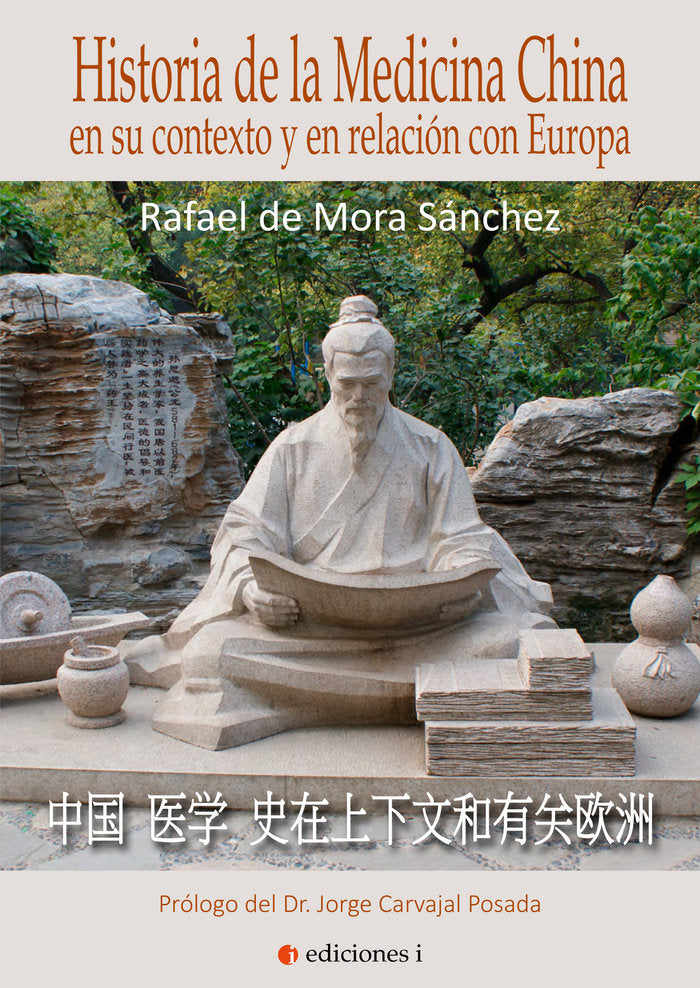 LA HISTORIA DE LA MEDICINA CHINA EN SU CONTEXTO Y EN RELACIÓN CON EUROPA, de DE MORA SÁNCHEZ, RAFAEL | portada del libro