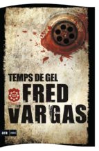 Temps de gel, de Fred Vargas | portada del libro