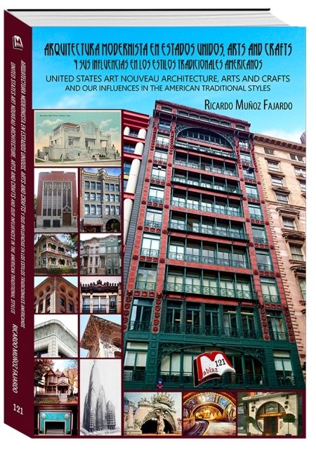 Arquitectura modernista en Estados Unidos, Arts and Crafts y sus influencias en los estilos tradicio, de Muñoz Fajardo, Ricar