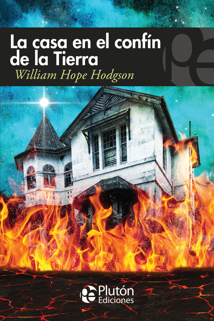 LA CASA EN EL CONFIN DE LA TIERRA, de Hodgson, William Hope | portada del libro