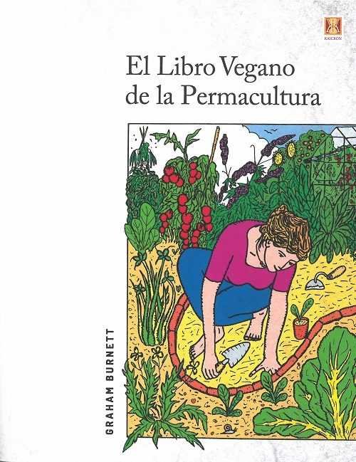 LIBRO VEGANO DE LA PERMACULTURA,EL, de BURNETT,GRAHAM | portada del libro