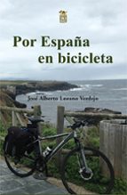 POR ESPAÑA EN BICICLETA, de JOSE ALBERTO LOZANO VERDEJO | portada del libro