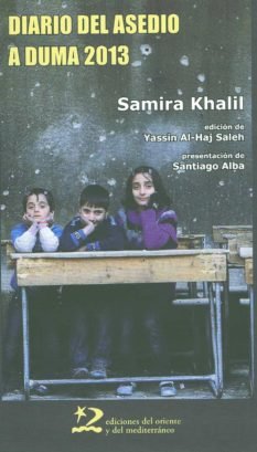 Diario del asedio a Duma 2013, de Khalil, Samira | portada del libro