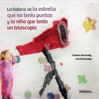 La historia de la estrella que no tenía puntas y la niña que tenía un telescopio, de Menéndez | portada del libro