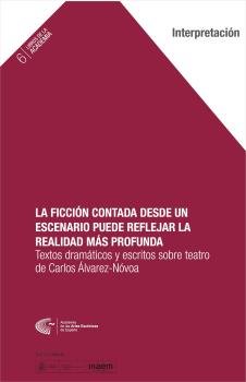 La ficción contada desde un escenario puede reflejar la realidad más profunda, de Álvarez-Nóvoa, Carlos | portada del libro