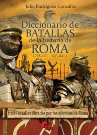 Diccionario de batallas de la historia de Roma (753 a.C. - 476 d.C.), de Rodriguez González | portada del libro