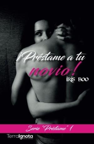 ¡Préstame a tu novio!, de Boo, Iris | portada del libro