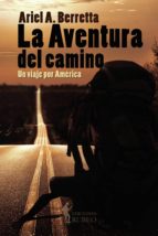 La aventura del camino, de ARIEL A. BERRETTA | portada del libro