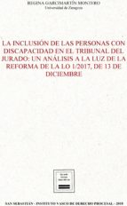 LA INCLUSION DE LAS PERSONAS CON DISCAPACIDAD EN EL TRIBUNAL, de Regina Garcimartín Montero | portada del libro
