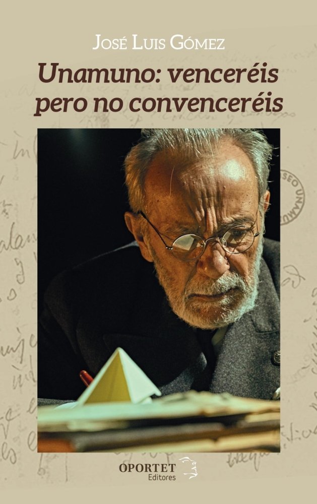 UNAMUNO: VENCERéIS PERO NO CONVENCERéIS, de GóMEZ, JOSé LUIS | portada del libro