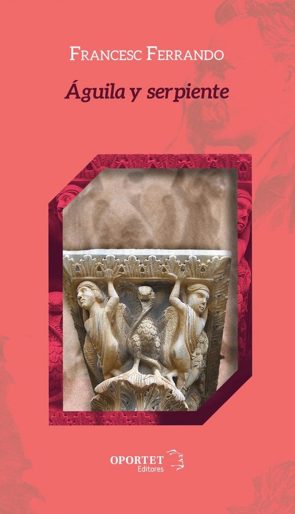 Aguila y serpiente, de FERRANDO SANJUAN,FRANCESC | portada del libro
