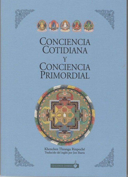 CONCIENCIA COTIDIANA Y CONCIENCIA PRIMORDIAL, de THRANGU,KHENCHEN | portada del libro