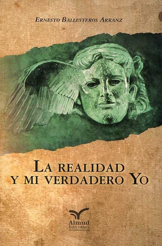 LA REALIDAD Y MI VERDADERO YO, de BALLESTEROS ARRANZ | portada del libro