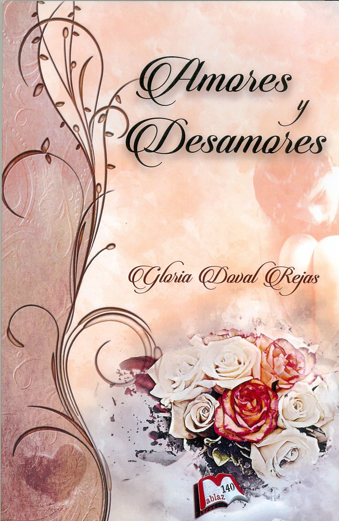Amores y desamores, de Doval Rojas, Gloria | portada del libro