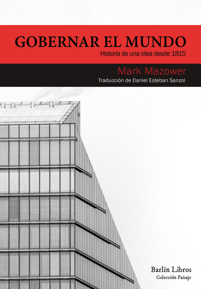 Gobernar el mundo, de Mazower, Mark | portada del libro