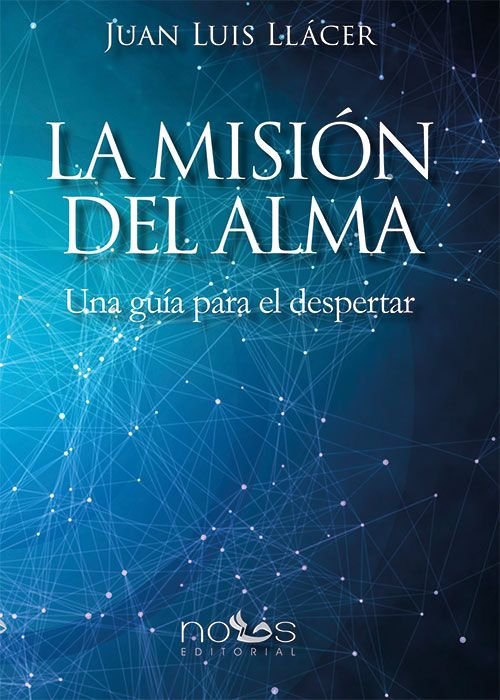 La misión del alma, de LLÁCER FERNÁNDEZ-MAYORALAS, JUAN LUIS | portada del libro