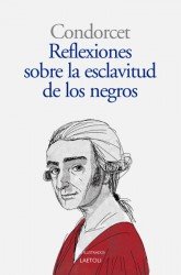 Reflexiones sobre la esclavitud de los negros, de Condorcet [Marie-Jean-Antoine Nicolas de Caritat], Marqués de | portada del