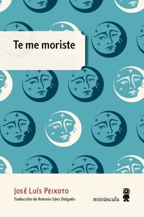 Te me moriste, de Peixoto, José Luís | portada del libro