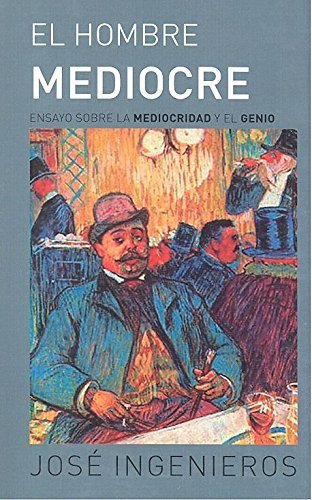 HOMBRE MEDIOCRE,EL, de INGENIEROS | portada del libro