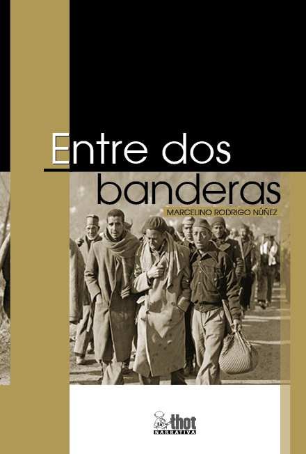 ENTRE DOS BANDERAS, de RODRIGO,MARCELINO | portada del libro