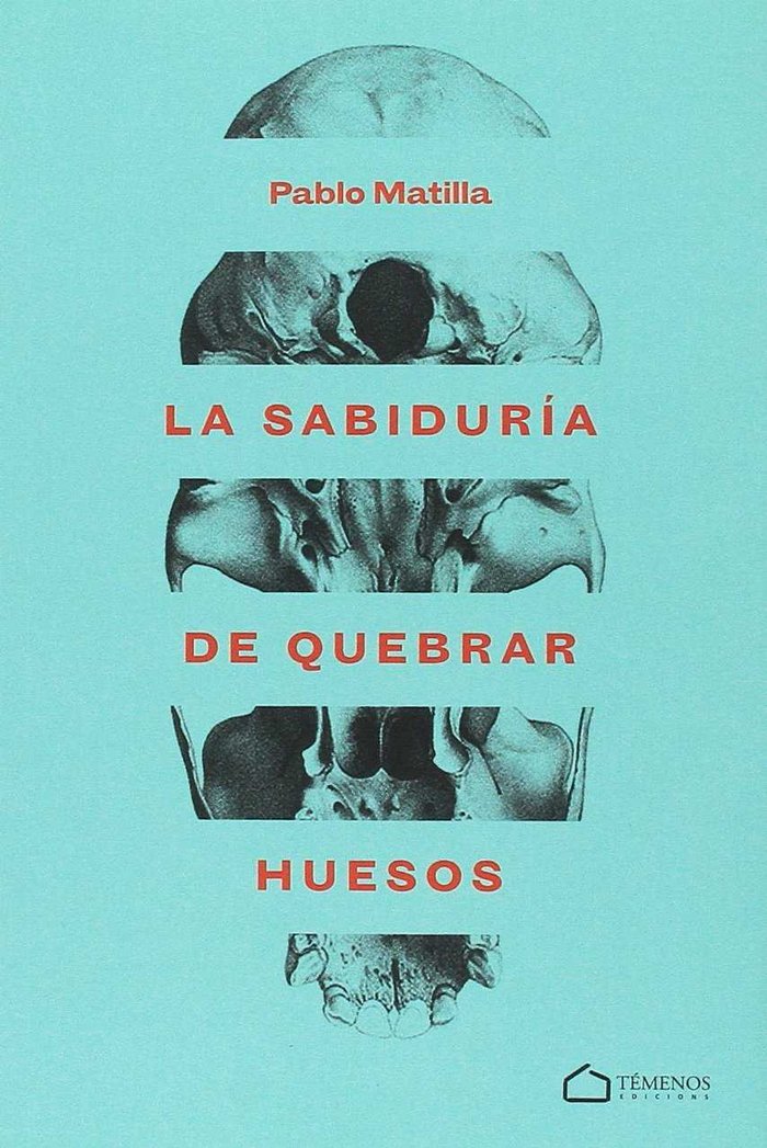 La sabiduría de quebrar huesos, de Matilla, Pablo | portada del libro