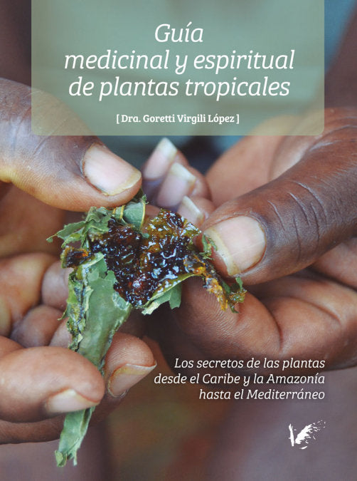 Guía medicinal y espiritual de plantas tropicales, de Virgili López, Goretti | portada del libro