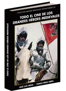 Todo el cine sobre los grandes héroes medievales, de Pérez Niño | portada del libro