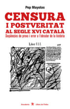 Censura i postveritat al segle XVI català, de Pep Mayolas | portada del libro