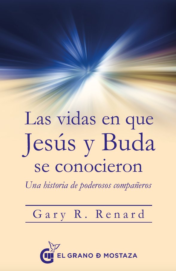Las vidas en que Jesús y Buda se conocieron, de Renard, Gary R. | portada del libro