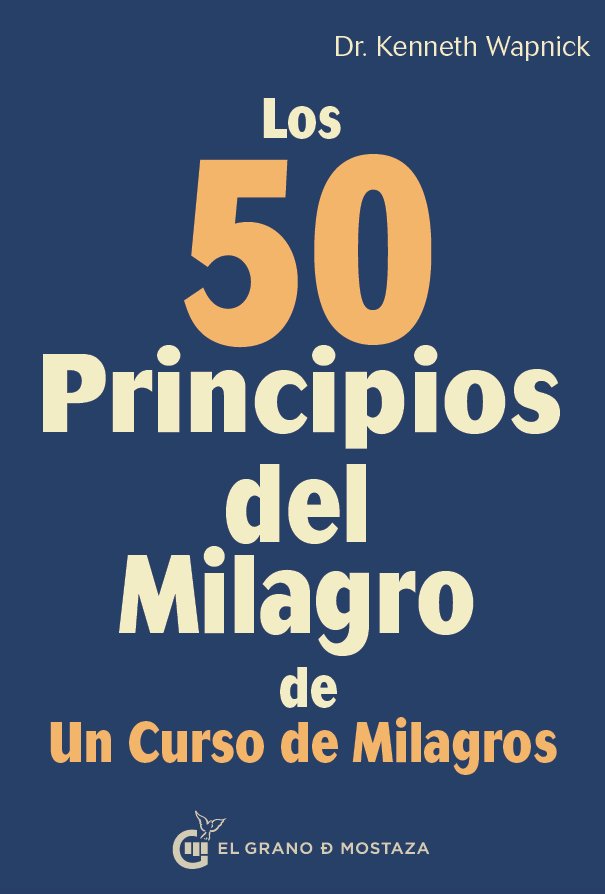 Los 50 Principios del Milagro de Un Curso de Milagros, de Wapnick, Kenneth | portada del libro