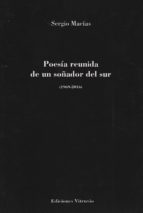 Poesía reunida de un soñador del sur, de SERGIO MACIAS | portada del libro