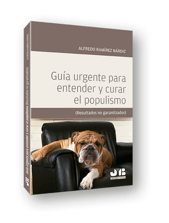Guía urgente para entender y curar el populismo, de Ramírez Nárdiz, Alfredo | portada del libro