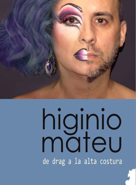 Higinio Mateu, de drag a la alta costura, de MATEU, HIGINIO | portada del libro