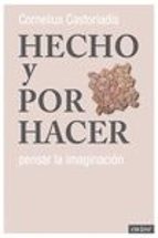HECHO Y POR HACER, de Cornelius Castoriadis | portada del libro