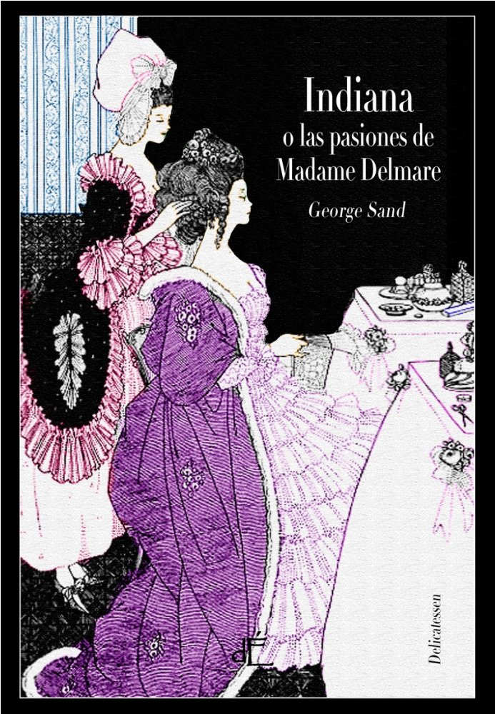 Indiana, o las pasiones de Madame Delmare, de SAND,GEORGE | portada del libro