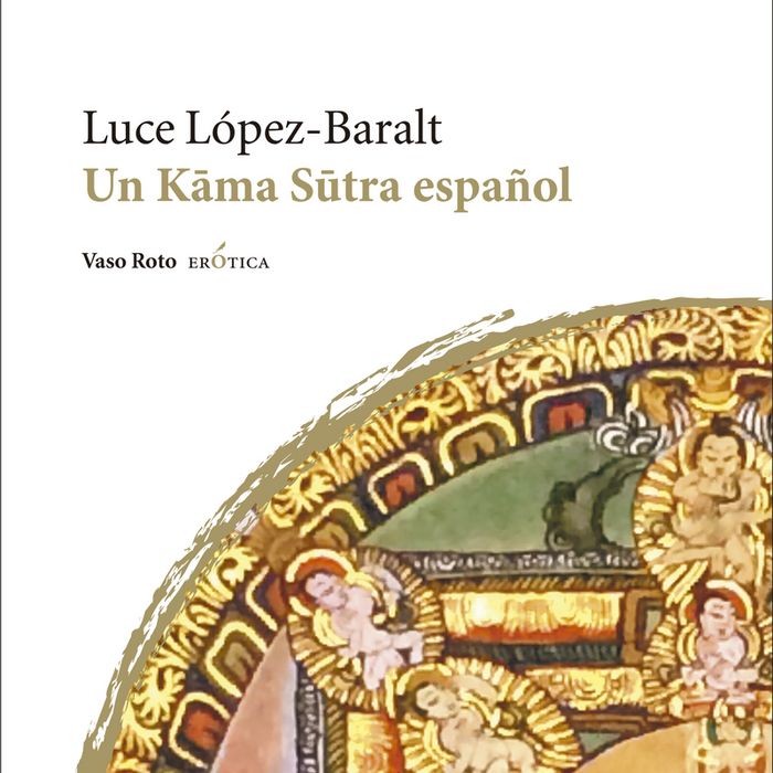 UN KAMA SUTRA ESPAñOL, de LUCE LóPEZ-BARALT | portada del libro